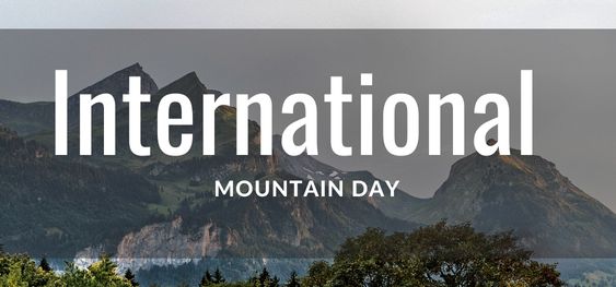 International Mountain Day [अंतर्राष्ट्रीय पर्वत दिवस]